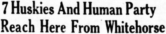 7 Huskies And Human Party Reach Winnipeg From Whitehorse, 1946